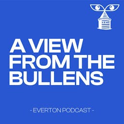 A View From The Bullens - Everton FC Podcast logo