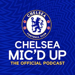 Chelsea Mic'd Up: The Official Chelsea FC Podcast logo