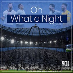 Oh What a Night - A Tottenham  Hotspur Podcast logo