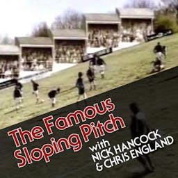 The Famous Sloping Pitch with Nick Hancock and Chris England logo