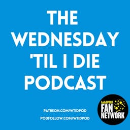 The Wednesday 'Til I Die Podcast logo