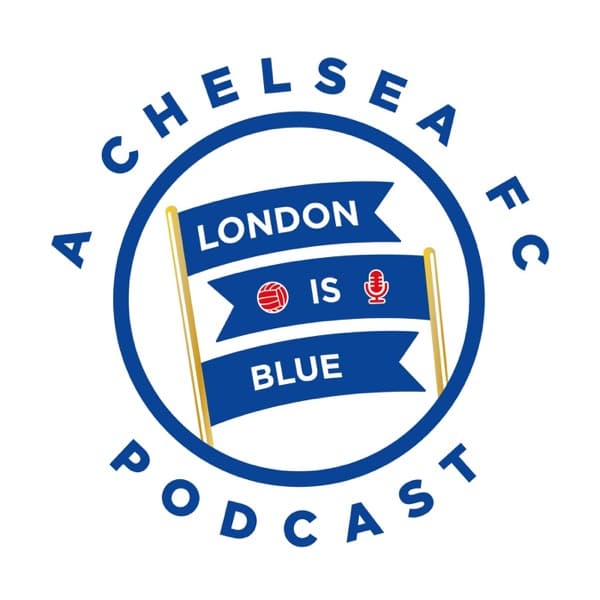 London Is Blue - Chelsea FC Podcast logo